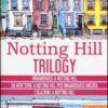 Notting Hill trilogy: Innamorarsi a Notting Hill-Da New York a Notting Hill per innamorarsi ancora-Colazione a Notting Hill