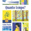 Quanto tempo? Ediz. a colori