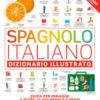 Spagnolo-italiano. Dizionario illustrato. Ediz. a colori. Con File audio online
