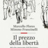 Il prezzo della libertà. 40 vite spezzate dal fascismo (1919-1945)