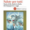 Salute per tutti. Storia della sanità in Italia dal dopoguerra a oggi