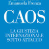 Caos. La giustizia internazionale sotto attacco