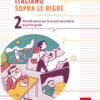 Italiano sopra le righe. Attività estive per la scuola secondaria di primo grado Vol. 2