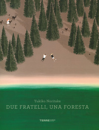 Due fratelli, una foresta. Ediz. a colori
