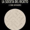 La società del ricatto. E come difendersi