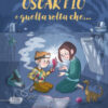 Oscar e io e quella volta che...
