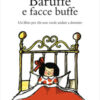 Baruffe e facce buffe. Un libro per chi non vuole andare a dormire. Ediz. a colori