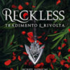 Reckless. Tradimento e rivolta