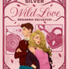 Wild love. Desiderio selvaggio. Limited edition