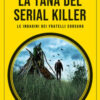 La tana del serial killer. Le indagini dei fratelli Corsaro
