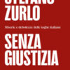 Senza giustizia. Miserie e debolezze delle toghe italiane
