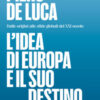 L'idea di Europa e il suo destino. Dalle origini alle sfide globali del XXI secolo