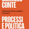 Processi e politica. Dopostoria di un conflitto tra poteri