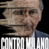 Contro Milano. Ascesa e caduta di un modello di città
