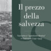 Il prezzo della salvezza. Fascismo e «questione ebraica» in Dalmazia (1941-1943)