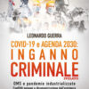 Covid 19 e Agenda 2030: inganno criminale svelato. OMS e pandemie industrializzate . Conflitti perenni e disumanizzazione dell'esistenza. Uomo sintetico e sorveglianza totale