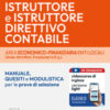 Istruttore e Istruttore direttivo contabile. Area economico-finanziaria enti locali. Teoria e test per concorsi nell'Area economico-finanziaria degli Enti Locali. Con espansione online. Con softw ...