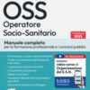 Concorsi per OSS. Operatore socio-sanitario. Manuale