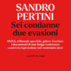 Sandro Pertini. Sei condanne due evasioni. OVRA, tribunale speciale, galere fasciste: i documenti di una lunga resistenza contro la repressione nel ventennio nero