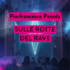 Sulle rotte del rave