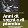 Anni di sogni e di piombo