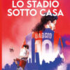 Lo stadio sotto casa