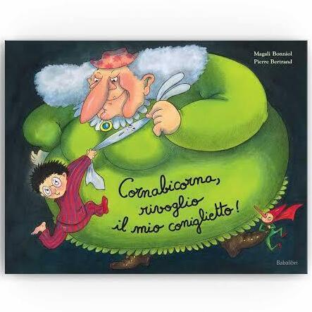 Cornabicorna, rivoglio il mio coniglietto! Ediz. a colori