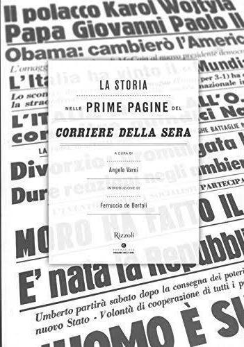La storia nelle prime pagine del Corriere della Sera. Ediz. illustrata