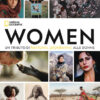 Women. Un tributo di National Geographic alle donne. Ediz. a colori