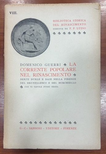 La corrente popolare nel Rinascimento. Berte, burle e baie nella Firenze del ...