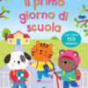 Il primo giorno di scuola. Con adesivi. Ediz. illustrata