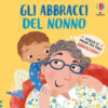 Gli abbracci del nonno. Ediz. a colori