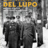 La tana del lupo. Gli anni di Hitler nella foresta prussiana