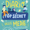 Diario top secret delle medie. Come affrontare la scuola (anche senza smartphone)