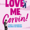 Love me, Corvin!
