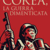 Corea, la guerra dimenticata