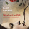 Chiara di Assisi. Elogio della disobbedienza