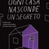 Ogni casa nasconde un segreto