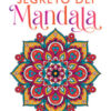 Il libro segreto dei mandala. Sette passi per cambiare vita e favorire il proprio benessere