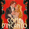 Come d'incanto. Something wicked