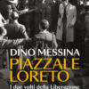 Piazzale Loreto. I due volti della Liberazione