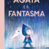Agata e il fantasma. Ediz. a colori