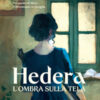 L'ombra sulla tela. Hedera Vol. 2