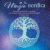 Magia nordica. Formule, incantesimi e sortilegi con il potere delle rune, le antiche divinità e molto altro