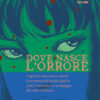 Dove nasce l'orrore. Ediz. a colori