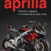 Storia dell'Aprilia. Un miracolo italiano