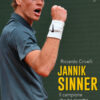 Jannik Sinner. Il campione che ha riscritto la storia del tennis. Nuova ediz.
