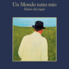 Un mondo tutto mio. Diario dei sogni