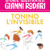 Tonino l'invisibile. Stampatello maiuscolo. Ediz. a colori