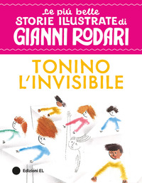 Tonino l'invisibile. Stampatello maiuscolo. Ediz. a colori